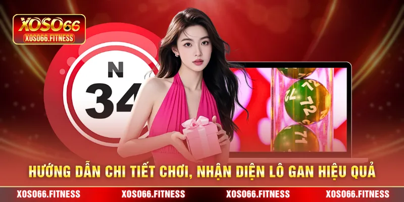 Hướng dẫn chi tiết chơi, nhận diện lô gan hiệu quả