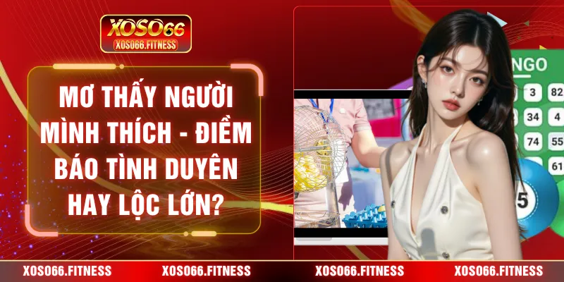 mơ thấy người mình thích