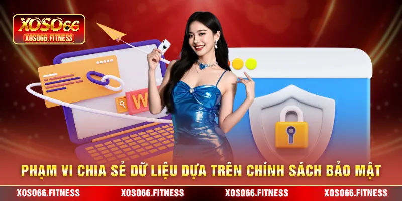 Phạm vi chia sẻ dữ liệu dựa trên chính sách bảo mật
