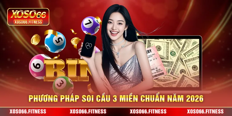 Phương pháp soi cầu 3 miền chuẩn năm 2026