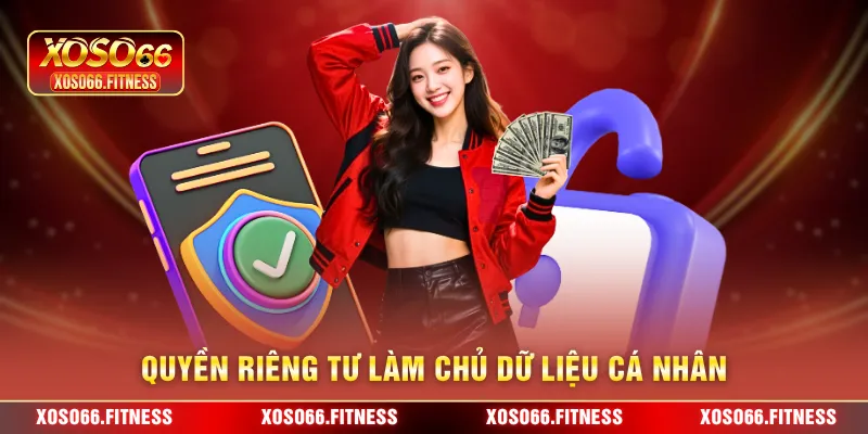 Quyền riêng tư làm chủ dữ liệu cá nhân