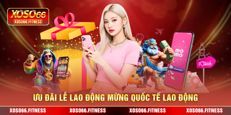 ưu đãi lễ lao động mừng quốc tế lao động