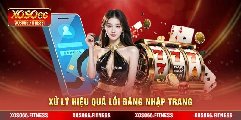 Xử lý hiệu quả lỗi đăng nhập trang